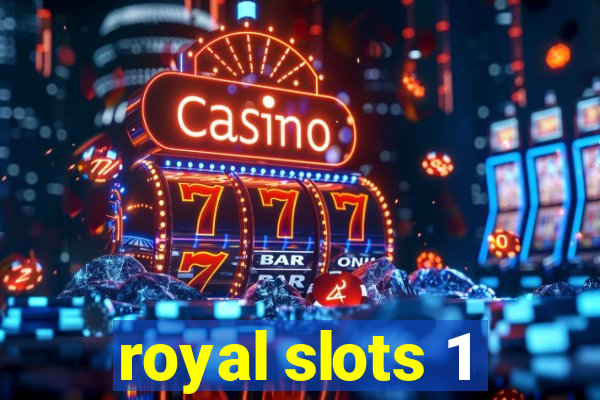 royal slots 1